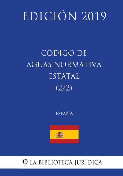 Código de Aguas Normativa Estatal (2/2) (España) (Edición 2019) (Spanish Edition)