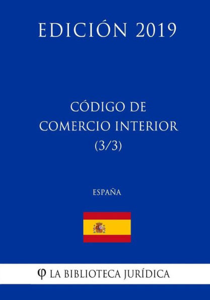 Código de Comercio Interior (3/3) (España) (Edición 2019) (Spanish Edition)