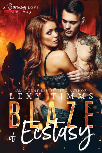 Blaze of Ecstasy: Military Fireman Steamy Romance (A Burning Love Series)