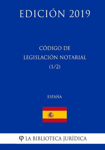 Código de Legislación Notarial (1/2) (España) (Edición 2019) (Spanish Edition)
