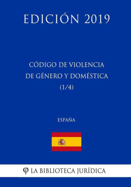 Código de Violencia de Genero y Domestica (1/4) (España) (Edición 2019) (Spanish Edition)