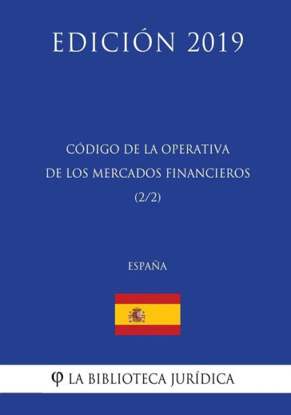 Código de la Operativa de los Mercados Financieros (2/2) (España) (Edición 2019) (Spanish Edition)