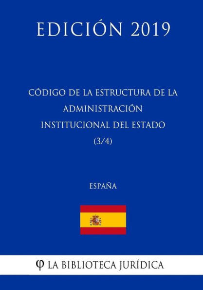 Código de la estructura de la Administración Institucional del Estado (3-4) (España) (Edición 2019) (Spanish Edition)