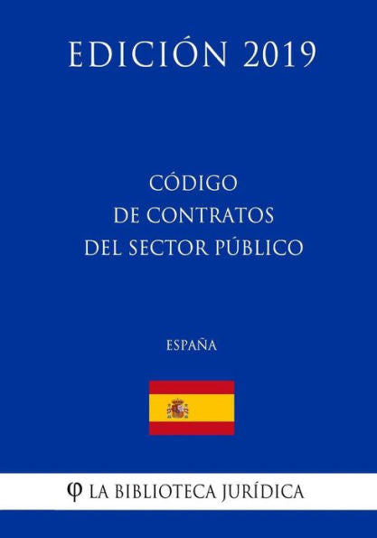 Código de Contratos del Sector Público (España) (Edición 2019) (Spanish Edition)