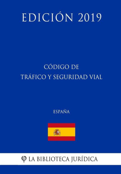 Código de Tráfico y Seguridad Vial (España) (Edición 2019) (Spanish Edition)