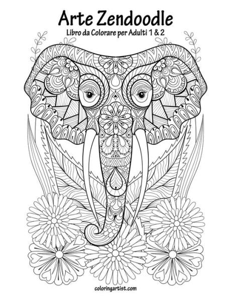 Arte Zendoodle Libro da Colorare per Adulti 1 & 2 (Italian Edition)