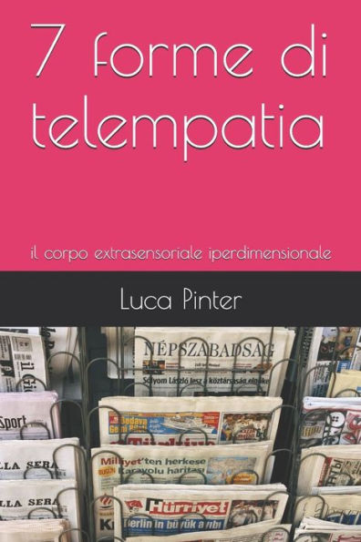 7 forme di telempatia: il corpo extrasensoriale (Evoluzione) (Italian Edition)