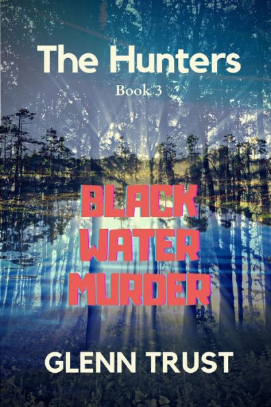 Black Water Murder (The Hunters)