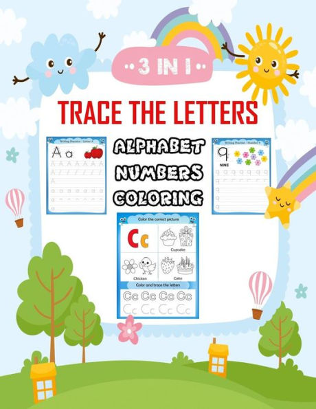 3 in 1 Trace The Letters: Alphabet, Numbers and Coloring: Pre K, Kindergarten and for all Children Age 3-6, Over 120 Pages (8,5x11inches), Fun and Learning