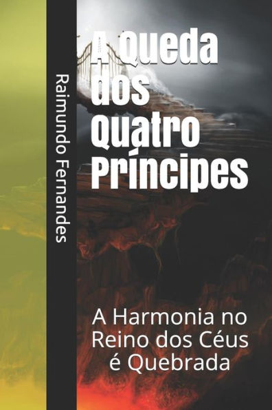 A Queda dos Quatro Príncipes: A Harmonia no Reino dos Céus é Quebrada (Portuguese Edition)