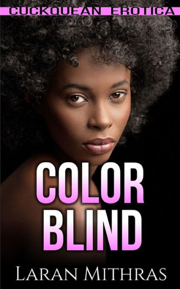 Color Blind: Cuckquean Erotica