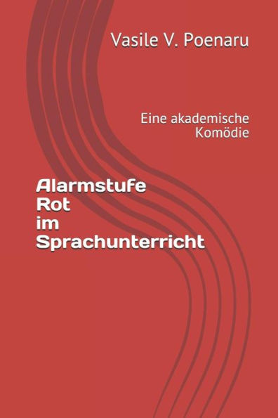 Alarmstufe Rot im Sprachunterricht: Eine akademische Komödie (Theater) (German Edition)