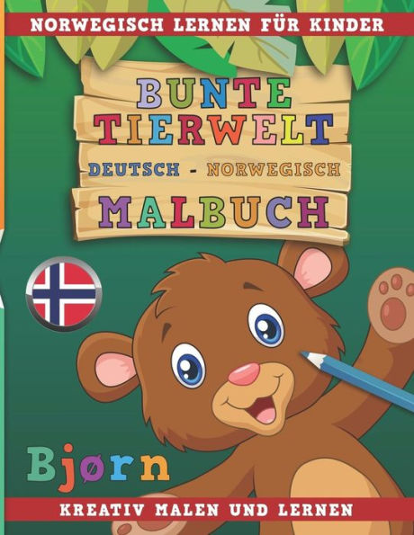 Bunte Tierwelt Deutsch - Noruego Malbuch. Aprendizajes noruegos para niños. Malen und lernen creativos. (Edición alemana)