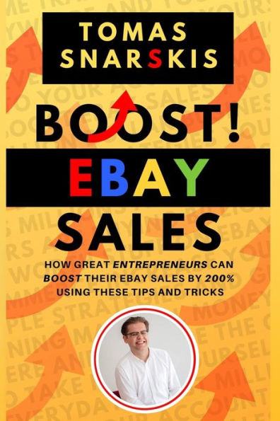 ¡Impulse las ventas de EBAY!: Cómo los grandes emprendedores pueden aumentar sus ventas de EBAY en un 200% utilizando estos consejos y trucos