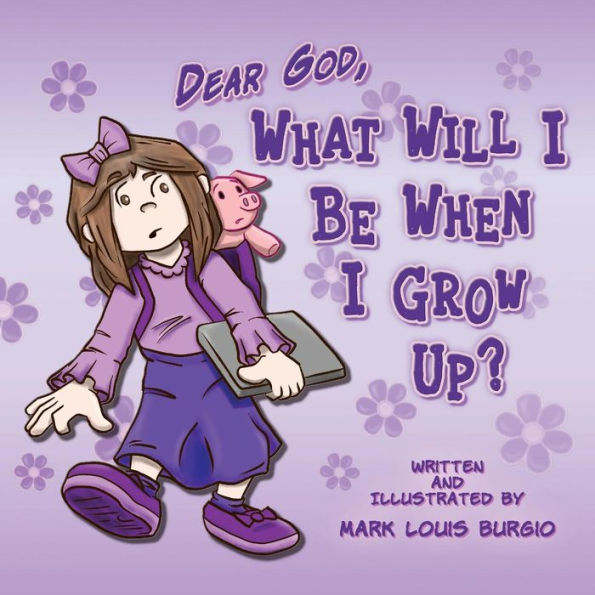 Dear God, What Will I Be When I Grow Up?