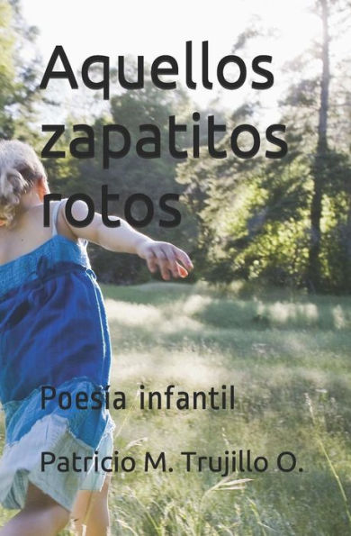 Aquellos zapatitos rotos: Poesía infantil (Spanish Edition)