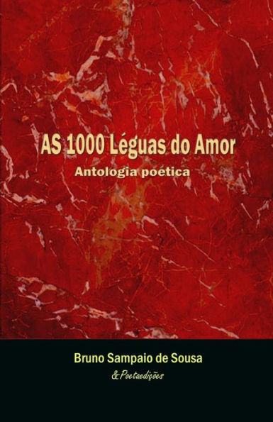 As 1000 léguas do amor: Antologia poética (Edición portuguesa)