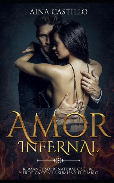 Amor Infernal : Romance Sobrenatural Oscuro Y Erótica Con La Sumisa Y El Diablo