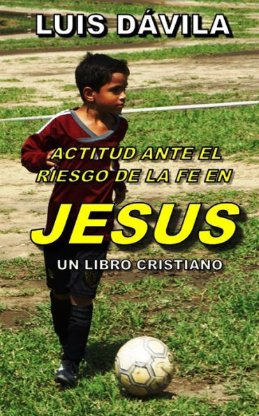 ACTITUD ANTE EL RIESGO DE LA FE EN JESUS (Amado Espíritu Santo) (Spanish Edition)