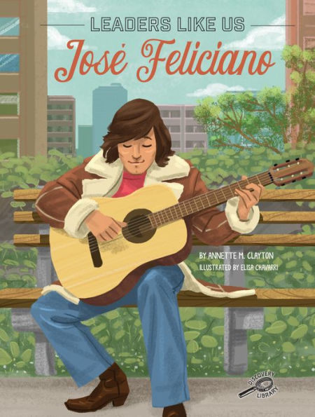 José Feliciano Storybook, Leaders Like Us Book Series, Guided Reading Level O