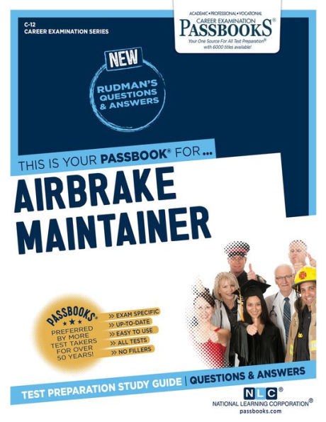 Airbrake Maintainer (C-12): Passbooks Study Guide (Career Examination Series)