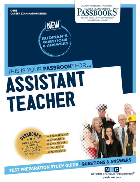 Assistant Teacher (C-1118): Passbooks Study Guide (1118) (Career Examination Series)