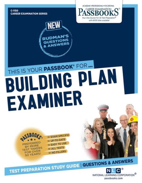 Building Plan Examiner (C-1150): Passbooks Study Guide (1150) (Career Examination Series)