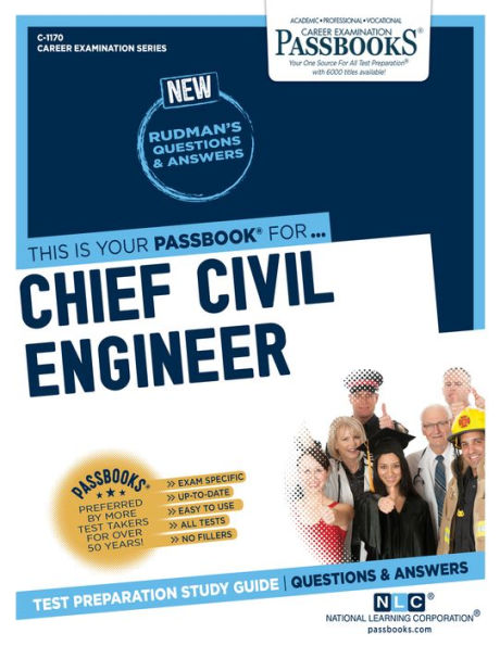 Chief Civil Engineer (C-1170): Passbooks Study Guide (1170) (Career Examination Series)