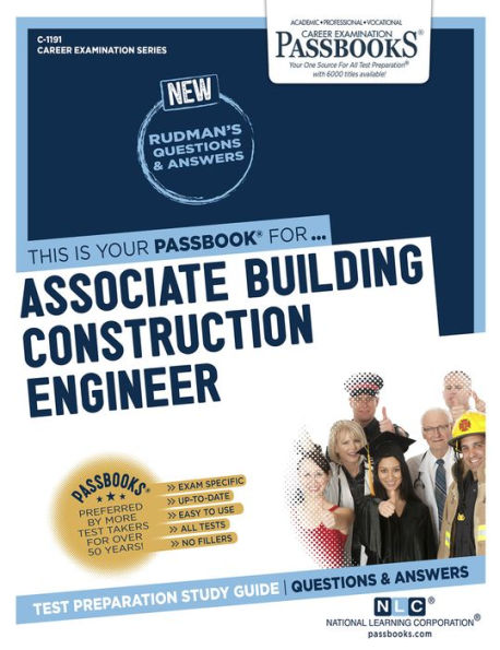 Associate Building Construction Engineer (C-1191): Passbooks Study Guide (1191) (Career Examination Series)