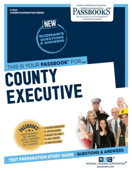 County Executive (C-1224): Passbooks Study Guide (1224) (Career Examination Series)