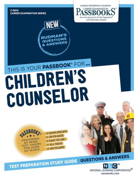 Children's Counselor (C-1604): Passbooks Study Guide (1604) (Career Examination Series)