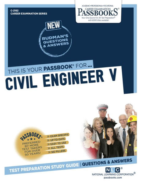 Civil Engineer V (C-2162): Passbooks Study Guide (Career Examination Series)
