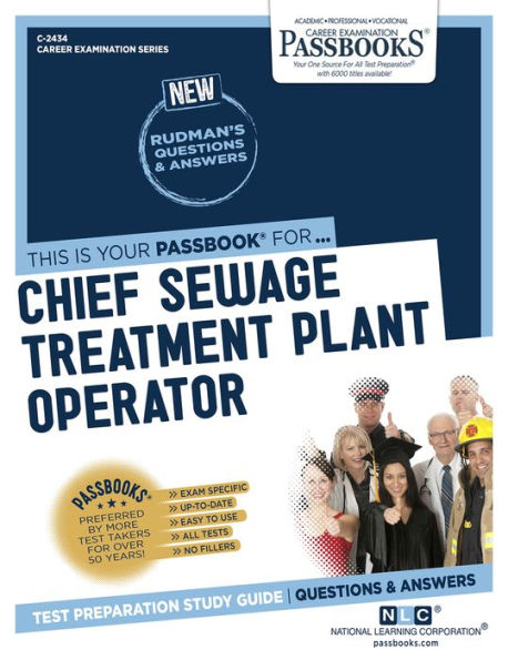 Chief Sewage Treatment Plant Operator (C-2434): Passbooks Study Guide (Career Examination Series)