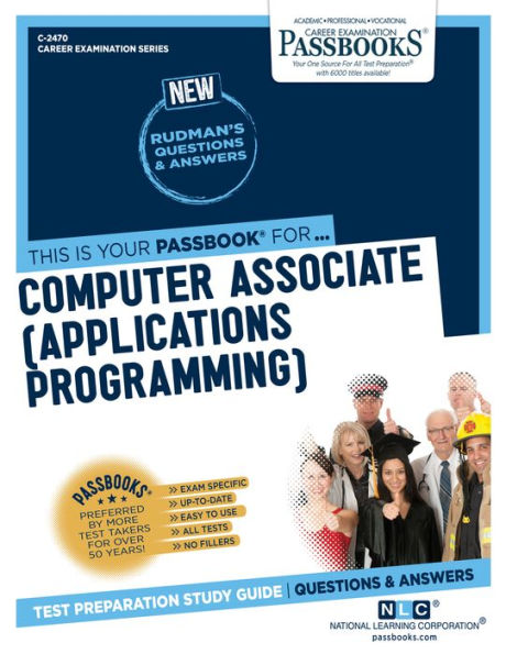 Computer Associate (Applications Programming) (C-2470): Passbooks Study Guide (Career Examination Series)