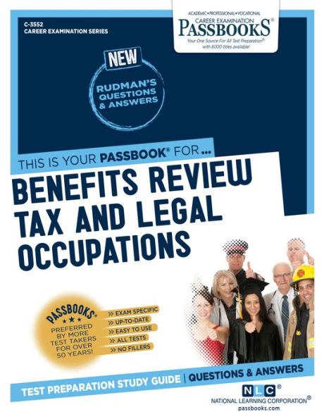 Benefits Review, Tax and Legal Occupations (C-3552): Passbooks Study Guide (3552) (Career Examination Series)