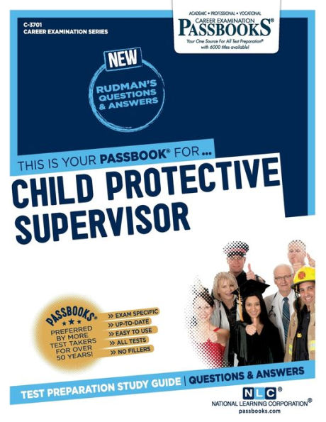 Child Protective Supervisor (C-3701): Passbooks Study Guide (Career Examination Series)