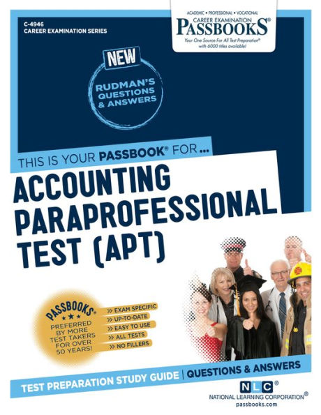 Accounting Paraprofessional Test (APT) (C-4946): Passbooks Study Guide (Career Examination Series)