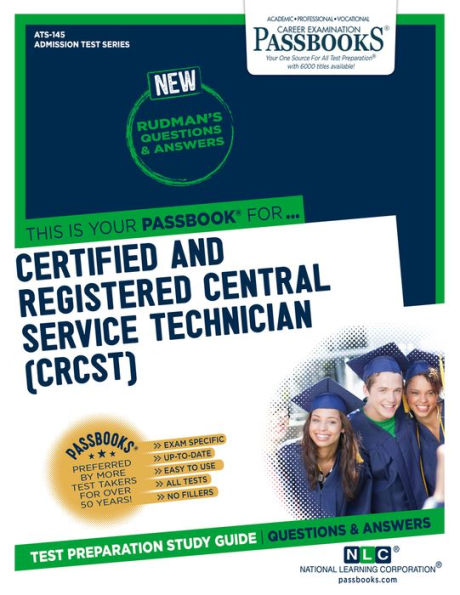 Certified and Registered Central Service Technician (CRCST) (ATS-145): Passbooks Study Guide (Admission Test Series)