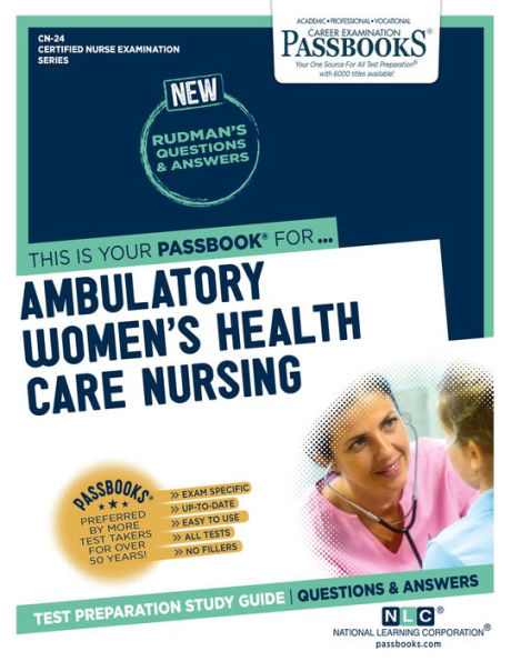 Ambulatory Women's Health Care Nursing (CN-24): Passbooks Study Guide (Certified Nurse Examination Series)