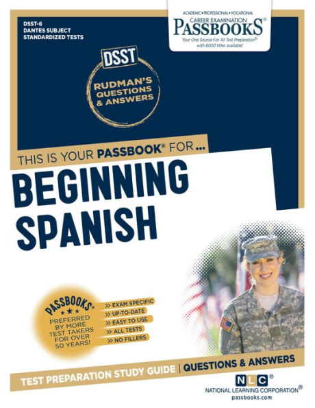 Beginning Spanish (DAN-6): Passbooks Study Guide (6) (Dantes Subject Standardized Tests)