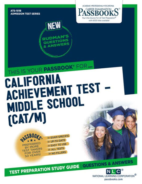 California Achievement Test – Middle School (CAT/M) (ATS-101B): Passbooks Study Guide (Admission Test Series)