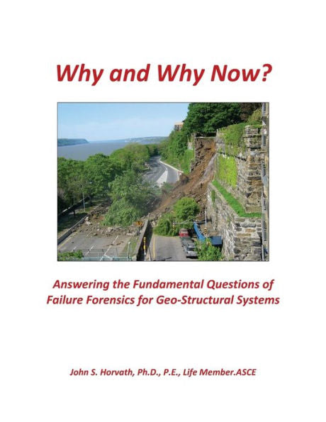 Why And Why Now? Answering The Fundamental Questions Of Failure Forensics For Geo-Structural Systems