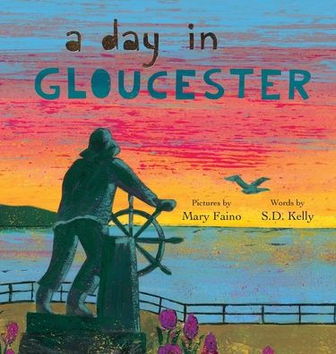 A Day In Gloucester: Scenes From America'S Oldest Seaport