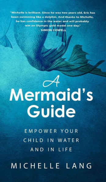 A Mermaid's Guide: Empower Your Child in Water and in Life (Relaxation Based Lifestyle)