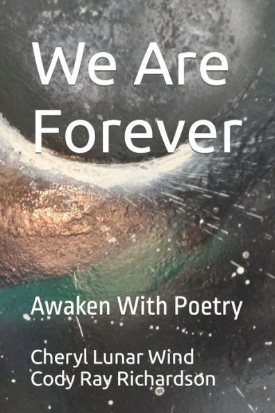 We Are Forever: Awaken With Poetry
