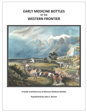 Early Medicine Bottles Of The Western Frontier