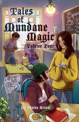 Tales Of Mundane Magic: Volume Four