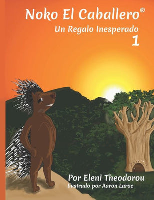Noko El Caballero 1: Un Regalo Inesperado (Noko The Knight®) (Spanish Edition)