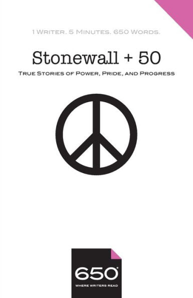 Stonewall + 50: True Stories Of Power, Pride, And Progress