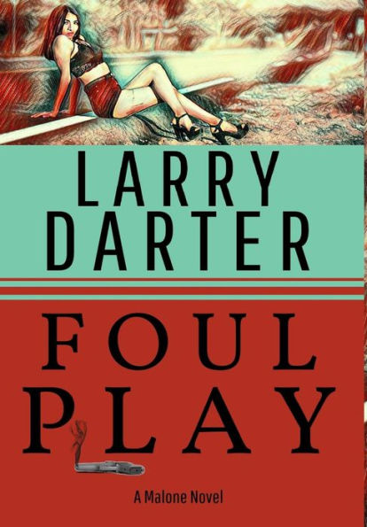 Foul Play: A Private Investigator Series of Crime and Suspense Thrillers (Malone Novels)